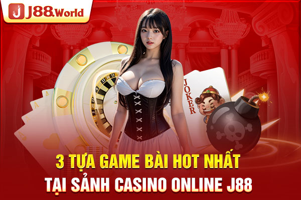 3 tựa game bài hot nhất tại sảnh casino online