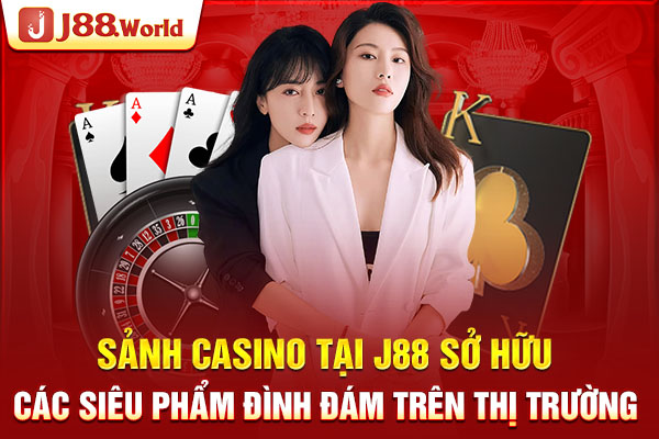 Sảnh Casino tại J88 sở hữu các siêu phẩm đình đám trên thị trường 