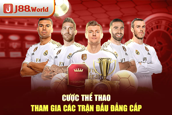 Cược thể thao - Tham gia các trận đấu đẳng cấp