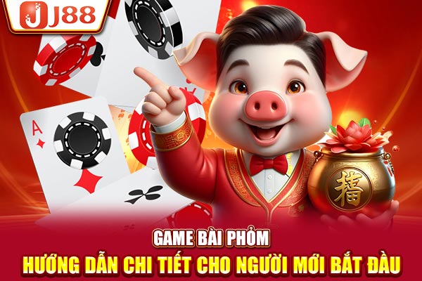 Game Bài Phỏm - Hướng Dẫn Chi Tiết Cho Người Mới Bắt Đầu